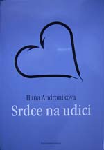 Hana Andronikova: Srdce na udici (Brno: Petrov 2002)