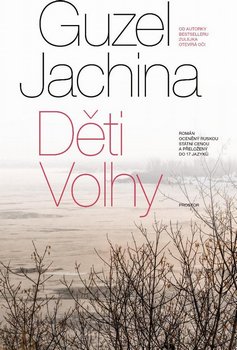 Guzel Jachina: Děti Volhy