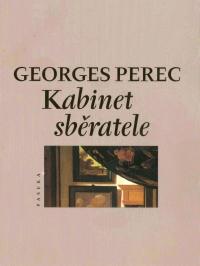 Georges Perec: Kabinet sběratele (Praha a Litomyšl: Paseka 2001)