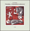 Jan Skácel, Beneš Metod Kulda: Pohádky z Valašského království (Praha: Paseka 2006)
