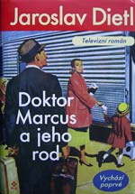 Jaroslav Dietl: Doktor Markus a jeho rod (Praha: Máj a Dokořán 2002)