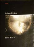 Robert Fajkus: Sivý křik (Weles 1997)