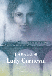 Jiří Kratochvil: Lady Carneval(Brno: Petrov 2004)