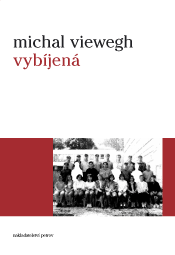 Michal Viewegh: Vybíjená (Brno: Petrov 2004)