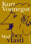 Kurt Vonnegut: Muž bez vlasti (Brno: Jota 2006)